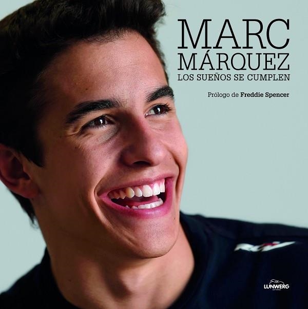 MARC MÁRQUEZ.LOS SUEÑOS SE CUMPLEN  | 9788415888765 | PÉREZ DE ROZAS,EMILIO/LAZZARI,MIRCO | Llibreria Geli - Llibreria Online de Girona - Comprar llibres en català i castellà