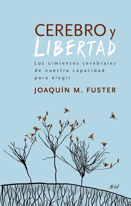 CEREBRO Y LIBERTAD.LOS CIMIENTOS CEREBRALES DE NUESTRA CAPACIDAD PARA ELEGIR | 9788434417830 | FUSTER,JOAQUÍN M. | Llibreria Geli - Llibreria Online de Girona - Comprar llibres en català i castellà