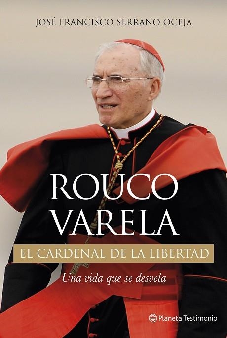 ROUCO VARELA.EL CARDENAL DE LA LIBERTAD.UNA VIDA QUE SE DESVELA (TD) | 9788408130253 | SERRANO OCEJA,JOSÉ FRANCISCO | Llibreria Geli - Llibreria Online de Girona - Comprar llibres en català i castellà