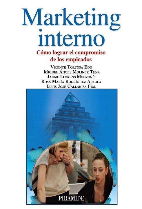 MARKETING INTERNO.CÓMO LOGRAR EL COMPROMISO DE LOS EMPLEADOS | 9788436831573 | TORTOSA EDO,VICENTE/MOLINER TENA,MIGUEL ÁNGEL/LLORENS MONZONÍS,JAUME/RODRÍGUEZ ARTOLA,ROSA MARÍA | Llibreria Geli - Llibreria Online de Girona - Comprar llibres en català i castellà