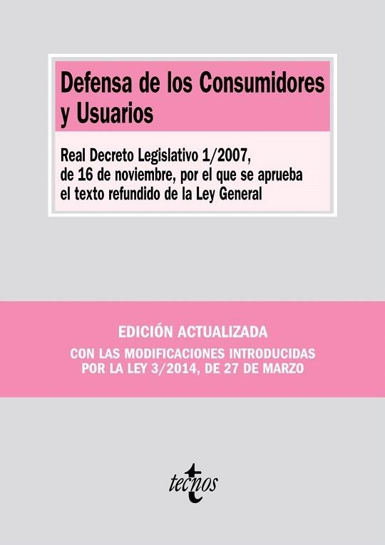 DEFENSA DE LOS CONSUMIDORES Y USUARIOS.EDICION ACTUALIZADA CON LAS MODIFICACIONES INTRODUCIDAS POR LA LEY 3/2014 DE 27 DE NARZO | 9788430962297 | EDITORIAL TECNOS | Llibreria Geli - Llibreria Online de Girona - Comprar llibres en català i castellà