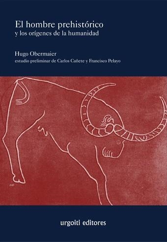 EL HOMBRE PREHISTÓRICO Y LOS ORÍGENES DE LA HUMANIDAD | 9788494099113 | OBERMAIER GRAD, HUGO/CAÑETE JIMÉNEZ, CARLOS/PELAYO LÓPEZ, FRANCISCO | Llibreria Geli - Llibreria Online de Girona - Comprar llibres en català i castellà