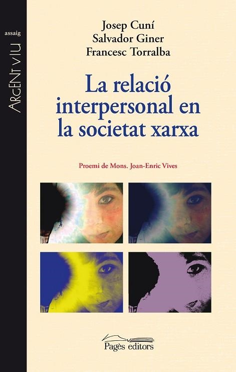 LA RELACIÓ INTERPERSONAL EN LA SOCIETAT XARXA | 9788499754918 | CUNÍ LLAUDET,JOSEP/GINER DE SAN JULIÁN,SALVADOR/TORRALBA ROSELLÓ,FRANCESC | Libreria Geli - Librería Online de Girona - Comprar libros en catalán y castellano