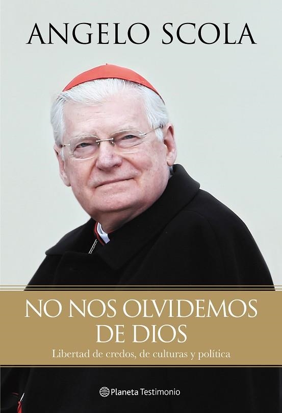 NO NOS OLVIDEMOS DE DIOS.LIBERTAD DE CREDOS, DE CULTURAS Y POLÍTICA | 9788408130260 | SCOLA,ANGELO | Llibreria Geli - Llibreria Online de Girona - Comprar llibres en català i castellà