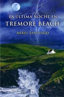 LA ÚLTIMA NOCHE EN TREMORE BEACH | 9788440696489 | SANTIAGO,MIKEL | Llibreria Geli - Llibreria Online de Girona - Comprar llibres en català i castellà