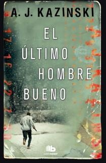 EL ÚLTIMO HOMBRE BUENO | 9788498728262 | KAZINSKI,A.J. | Llibreria Geli - Llibreria Online de Girona - Comprar llibres en català i castellà