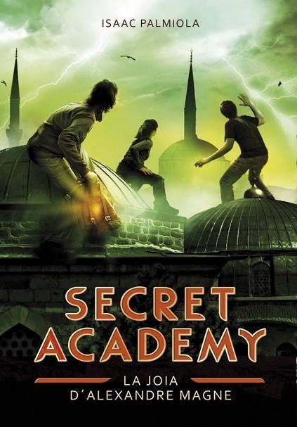 SECRET ACADEMY-2.LA JOIA D'ALEXANDRE MAGNE (TD) | 9788490431993 | PALMIOLA,ISAAC | Llibreria Geli - Llibreria Online de Girona - Comprar llibres en català i castellà