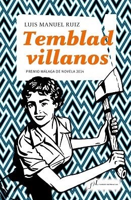 TEMBLAD VILLANOS (PREMIO MÁLAGA DE NOVELA 2014) | 9788496824690 | RUIZ,LUIS MANUEL | Llibreria Geli - Llibreria Online de Girona - Comprar llibres en català i castellà