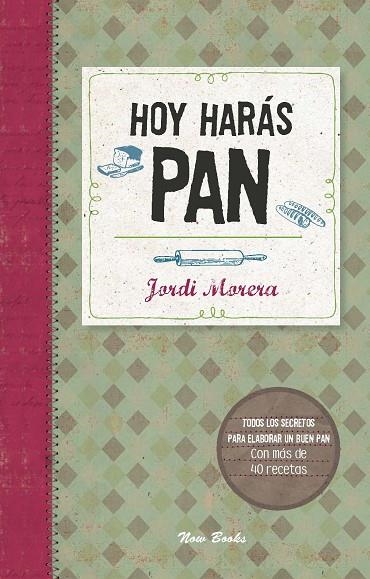 HOY HARÁS PAN | 9788494217111 | MORERA I RANSANZ,JORDI | Llibreria Geli - Llibreria Online de Girona - Comprar llibres en català i castellà