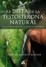 LA DIETA DE LA TESTOSTERONA NATURAL:PARA LA SALUD SEXUAL Y LA ENERGIA NATURAL | 9788484452935 | HARROD BUHNER,STEPHEN | Llibreria Geli - Llibreria Online de Girona - Comprar llibres en català i castellà