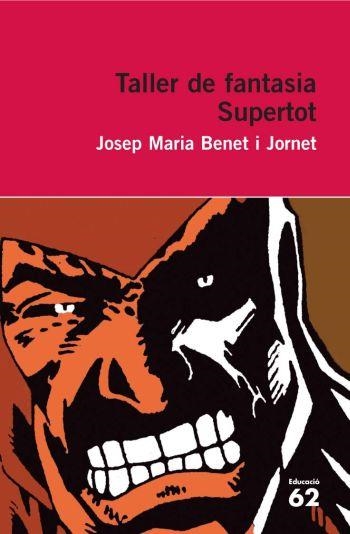 TALLER DE FANTASIA.SUPERTOT | 9788492672523 | BENET JORNET,JOSEP MARIA | Llibreria Geli - Llibreria Online de Girona - Comprar llibres en català i castellà