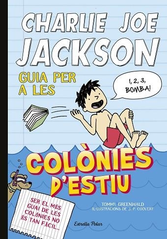 GUIA PER A LES COLONIES D'ESTIU(CHARLIE JOE JACKSON-3) | 9788490571958 | GREENWALD,TOMMY | Llibreria Geli - Llibreria Online de Girona - Comprar llibres en català i castellà