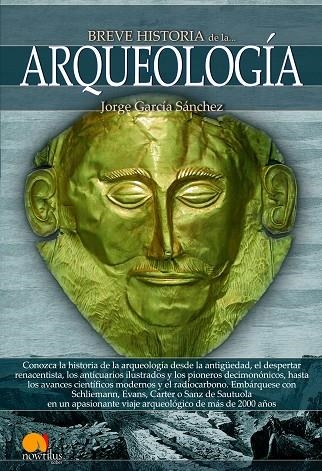 BREVE HISTORIA DE LA ARQUEOLOGÍA | 9788499675633 | GARCÍA SÁNCHEZ,JORGE | Llibreria Geli - Llibreria Online de Girona - Comprar llibres en català i castellà