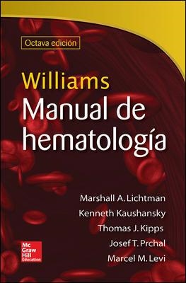 WILLIAMS.MANUAL DE HEMATOLOGIA(8ª EDICION 2014) | 9786071510006 | LICHTMAN,MARSHALL/KAUSHANSKY KENNETH/KIPPS THOMAS/PRCHAL JOSEF | Llibreria Geli - Llibreria Online de Girona - Comprar llibres en català i castellà