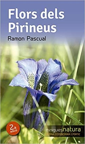 FLORS DELS PIRINEUS  | 9788490342503 | PASCUAL,RAMON | Llibreria Geli - Llibreria Online de Girona - Comprar llibres en català i castellà