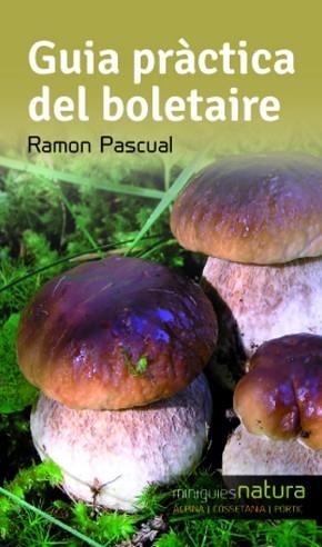 GUIA PRÀCTICA DEL BOLETAIRE (MINIGUIES NATURA-1) | 9788490342473 | PASCUAL,RAMON | Llibreria Geli - Llibreria Online de Girona - Comprar llibres en català i castellà