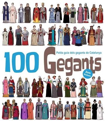 100 GEGANTS.PETITA GUIA DELS GEGANTS DE CATALUNYA-2 | 9788492745937 | MASANA SOLER,HERIBERT/JUANOLO (IL) | Libreria Geli - Librería Online de Girona - Comprar libros en catalán y castellano