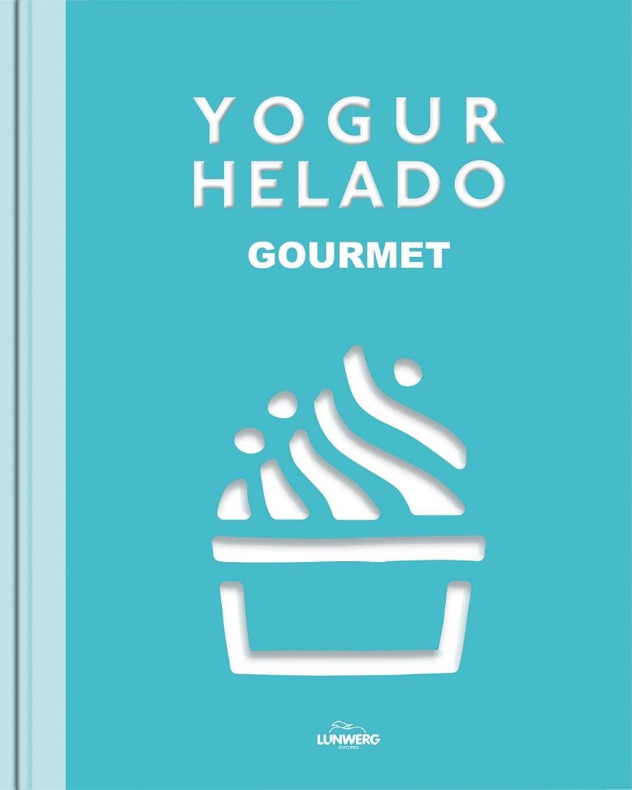 YOGUR HELADO | 9788415888703 | A.A.V.V. | Llibreria Geli - Llibreria Online de Girona - Comprar llibres en català i castellà