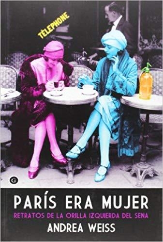 PARIS ERA MUJER | 9788415899549 | WEISS,ANDREA | Llibreria Geli - Llibreria Online de Girona - Comprar llibres en català i castellà