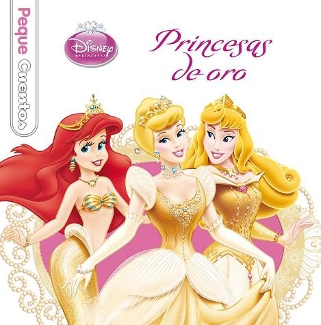 PRINCESAS DE ORO. PEQUECUENTOS | 9788499515533 | DISNEY | Llibreria Geli - Llibreria Online de Girona - Comprar llibres en català i castellà