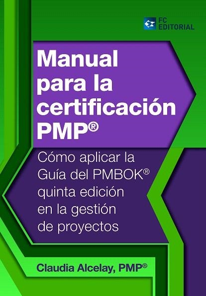 MANUAL PARA LA CERTIFICACIÓN PMP | 9788415781196 | ALCELAY,CLAUDIA | Llibreria Geli - Llibreria Online de Girona - Comprar llibres en català i castellà