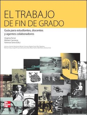 EL TRABAJO DE FIN DE GRADO.GUIA PARA ESTUDIANTES,DOCENTES Y AGENTES COLABORADO | 9788448182670 | FERRER VIRGINIA | Llibreria Geli - Llibreria Online de Girona - Comprar llibres en català i castellà