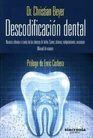 DESCODIFICACION DENTAL.NUESTRA INFANCIA A TRAVES DE LOS DIENTES DE LECHE | 9788494216312 | BEYER,CHRISTIAN | Llibreria Geli - Llibreria Online de Girona - Comprar llibres en català i castellà