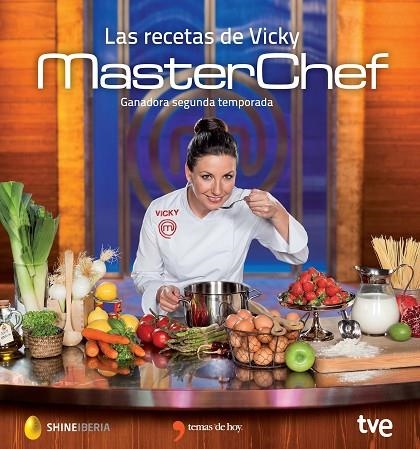 LAS RECETAS DE VICKY.GANADORA DE MASTERCHEF DE LA SEGUNDA EDICIÓN | 9788499984193 | CR TVE/MASTERCHEF | Llibreria Geli - Llibreria Online de Girona - Comprar llibres en català i castellà