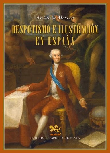 DESPOTISMO E ILUSTRACIÓN EN ESPAÑA | 9788416034154 | MESTRE SANCHIS,ANTONIO | Libreria Geli - Librería Online de Girona - Comprar libros en catalán y castellano