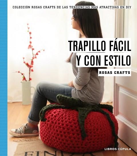 TRAPILLO FÁCIL Y CON ESTILO | 9788448020194 | ROSAS CRAFTS | Llibreria Geli - Llibreria Online de Girona - Comprar llibres en català i castellà