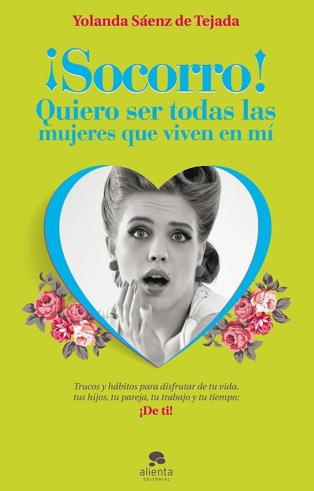 SOCORRO QUIERO SER TODAS LAS MUJERES QUE VIVEN EN MÍ | 9788415678212 | SÁENZ DE TEJADA,YOLANDA | Llibreria Geli - Llibreria Online de Girona - Comprar llibres en català i castellà