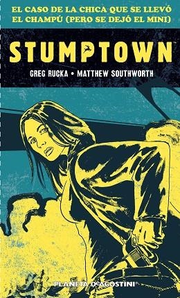 STUMPTOWN. EL CASO DE LA CHICA QUE SE LLEVÓ EL CHAMPÚ (PERO SE DEJÓ EL MINI) | 9788416051458 | RUCKA,GREG/SOUTHWORTH,M | Llibreria Geli - Llibreria Online de Girona - Comprar llibres en català i castellà