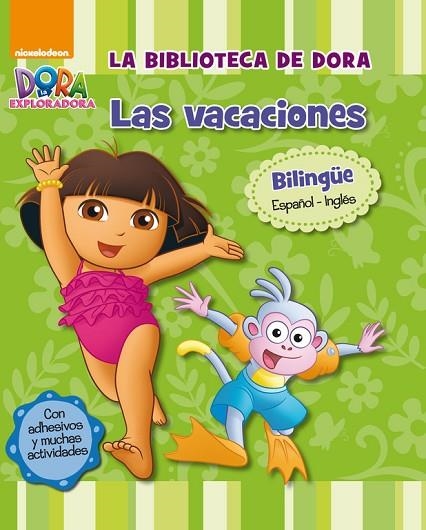 LA BIBLIOTECA DE DORA.LAS VACACIONES (DORA LA EXPLORADORA BILINGÜE ESP/ANG) | 9788448840464 | NICKELODEON | Llibreria Geli - Llibreria Online de Girona - Comprar llibres en català i castellà