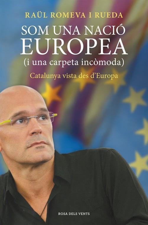 SOM UNA NACIÓ EUROPEA(I UNA CARPETA INCÒMODA)CATALUNYA VISTA DES D'EUROPA | 9788415961338 | ROMEVA RUEDA,RAUL | Llibreria Geli - Llibreria Online de Girona - Comprar llibres en català i castellà