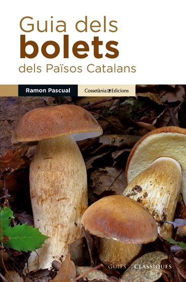 GUIA DELS BOLETS DELS PAÏSOS CATALANS | 9788490342435 | PASCUAL,RAMON | Libreria Geli - Librería Online de Girona - Comprar libros en catalán y castellano