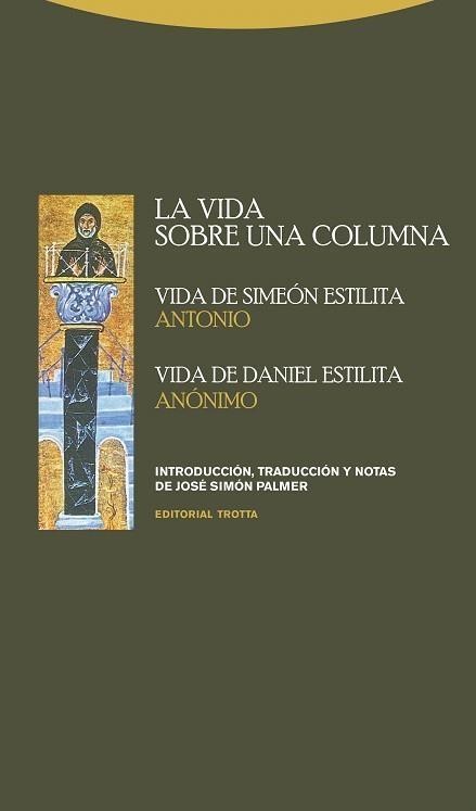 LA VIDA SOBRE UNA COLUMNA.VIDA DE SIMEÓN ESTILITA,VIDA DE DANIEL ESTILITA | 9788498795295 | SIMÓN PALMER,JOSÉ (INTR.) | Llibreria Geli - Llibreria Online de Girona - Comprar llibres en català i castellà