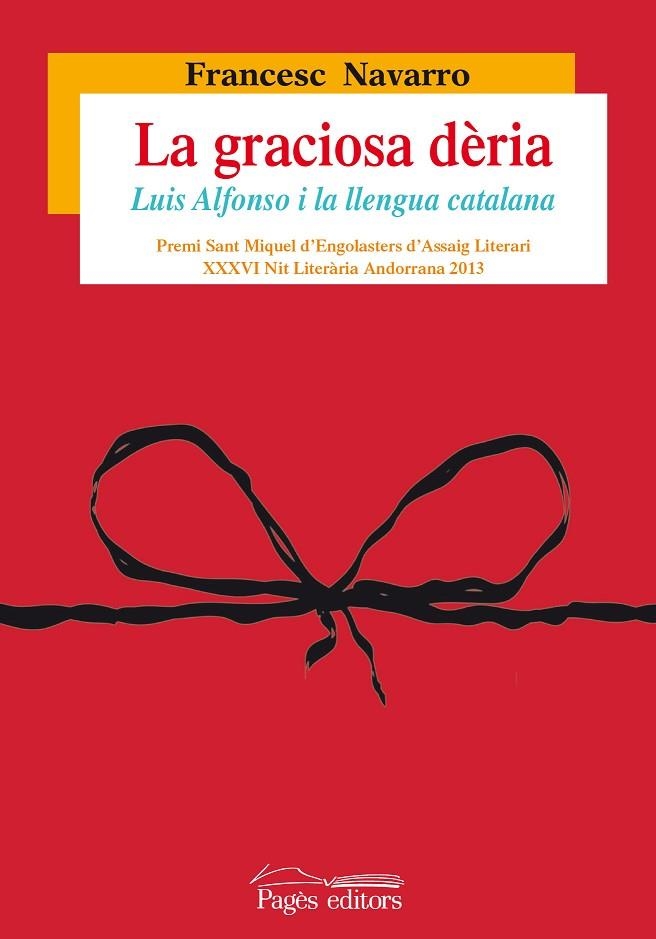 LA GRACIOSA DÈRIA.LUIS ALFONSO I LA LLENGUA CATALANA | 9788499755007 | NAVARRO,FRANCESC | Llibreria Geli - Llibreria Online de Girona - Comprar llibres en català i castellà