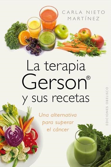 LA TERAPIA GERSON Y SUS RECETAS | 9788415968962 | NIETO MARTÍNEZ,CARLA | Llibreria Geli - Llibreria Online de Girona - Comprar llibres en català i castellà