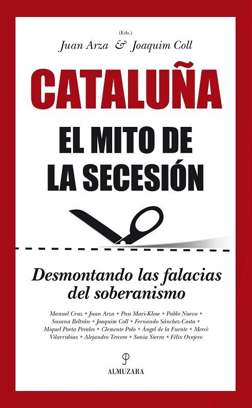 CATALUÑA.EL MITO DE LA SECESIÓN | 9788416100620 | ARZA MONDELO,JUAN FRANCISCO/COLL AMARGÓS,JOAQUIM | Llibreria Geli - Llibreria Online de Girona - Comprar llibres en català i castellà