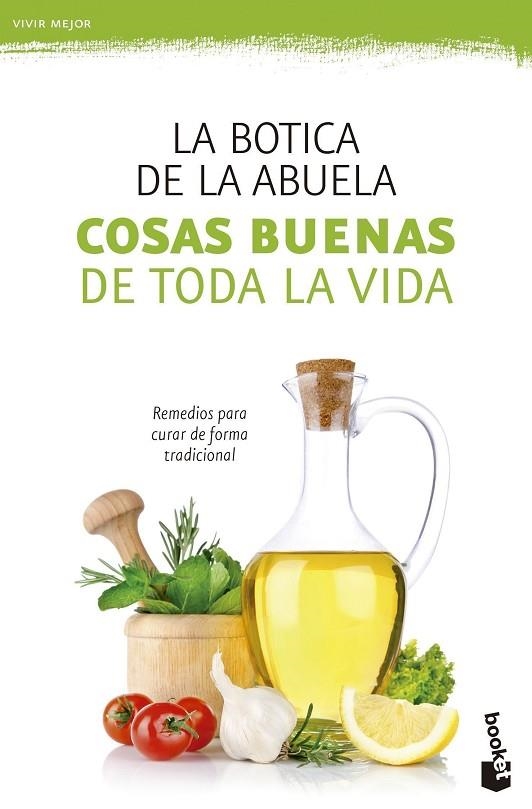 LA BOTICA DE LA ABUELA.COSAS BUENAS DE TODA LA VIDA.REMEDIOS PARA CURAR DE FORMA TRADICIONAL | 9788408131366 | LA BOTICA DE LA ABUELA | Llibreria Geli - Llibreria Online de Girona - Comprar llibres en català i castellà