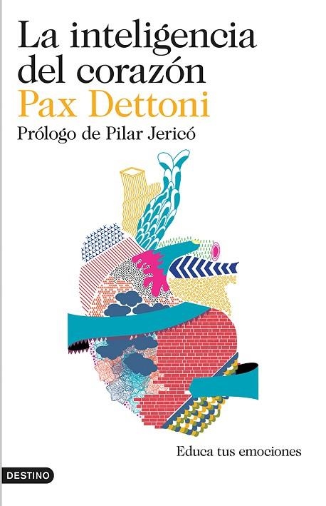 LA INTELIGENCIA DEL CORAZÓN.EDUCA TUS EMOCIONES | 9788423348442 | DETTONI,PAX/JERICÓ,PILAR (PRÒLEG) | Libreria Geli - Librería Online de Girona - Comprar libros en catalán y castellano