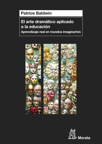 EL ARTE DRAMÁTICO APLICADO A LA EDUCACIÓN.APRENDIZAJE REAL EN MUNDOS IMAGINARIOS | 9788471127266 | BALDWIN,PATRICE | Llibreria Geli - Llibreria Online de Girona - Comprar llibres en català i castellà