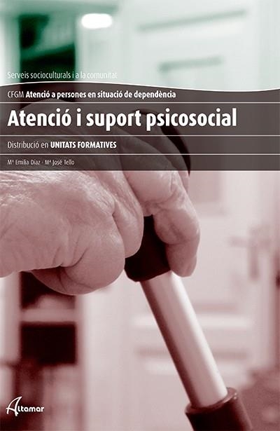 ATENCIÓ I SUPORT PSICOSOCIAL | 9788415309635 | DIAZ,MªEMILIA/TELLO,MªJOSE | Llibreria Geli - Llibreria Online de Girona - Comprar llibres en català i castellà