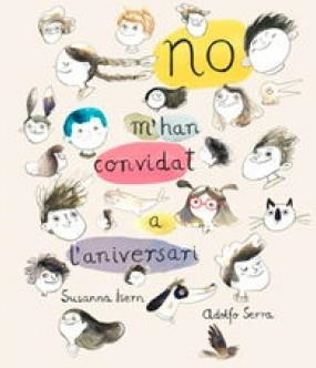 NO M'HAN CONVIDAT A L'ANIVERSARI | 9788494292910 | ISERN,SUSANNA/SERRA,ADOLFO | Llibreria Geli - Llibreria Online de Girona - Comprar llibres en català i castellà