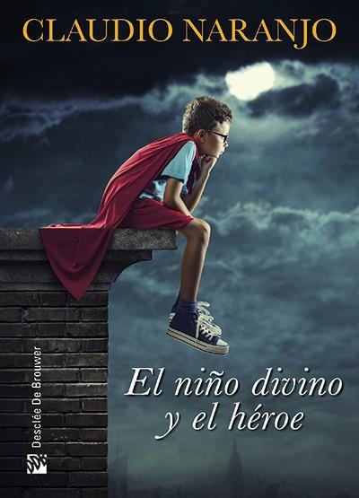 EL NIÑO DIVINO Y EL HÉROE | 9788433027290 | NARANJO,CLAUDIO | Libreria Geli - Librería Online de Girona - Comprar libros en catalán y castellano