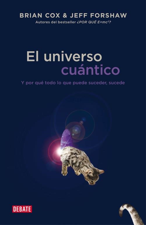 EL UNIVERSO CUÁNTICO.Y POR QUÉ TODO LO QUE PUEDE SUCEDER, SUCEDE | 9788499923697 | COX,BRIAN/FORSHAW,JEFF | Llibreria Geli - Llibreria Online de Girona - Comprar llibres en català i castellà