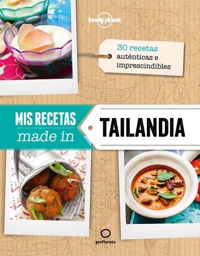 MIS RECETAS MADE IN TAILANDIA.30 RECETAS AUTÉNTICAS E IMPRESCINDIBLES (TD) | 9788408132172 | A.A.V.V. | Llibreria Geli - Llibreria Online de Girona - Comprar llibres en català i castellà