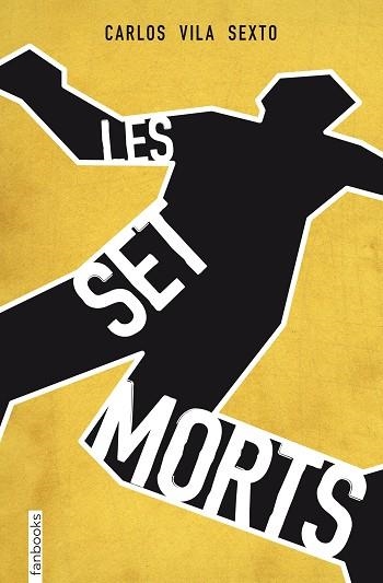 LES SET MORTS | 9788415745853 | VILA SEXTO,CARLOS | Libreria Geli - Librería Online de Girona - Comprar libros en catalán y castellano