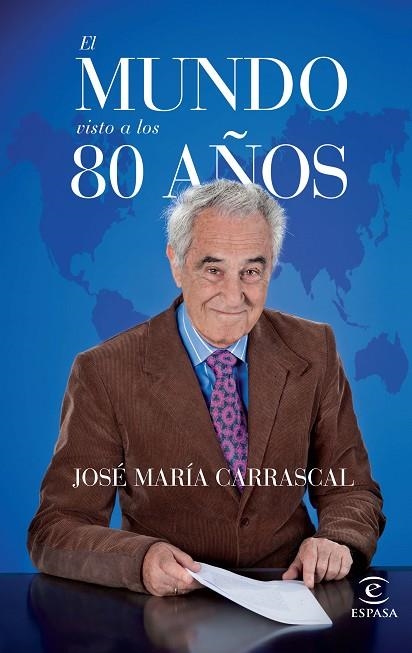 EL MUNDO VISTO A LOS 80 AÑOS | 9788467042030 | CARRASCAL,JOSÉ MARÍA | Llibreria Geli - Llibreria Online de Girona - Comprar llibres en català i castellà