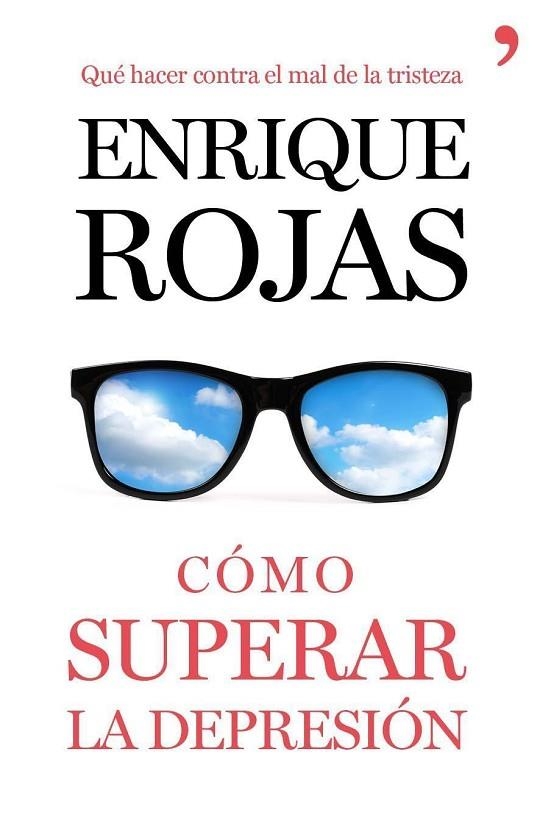 CÓMO SUPERAR LA DEPRESIÓN.QUÉ HACER CONTRA EL MAL DE LA TRISTEZA | 9788499984216 | ROJAS,ENRIQUE | Libreria Geli - Librería Online de Girona - Comprar libros en catalán y castellano